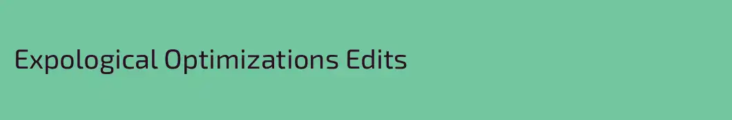 Expological Optimizations Edits
